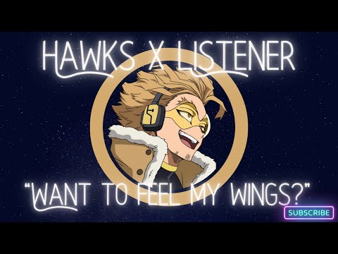 Hawks X Listener {Taking Flight CH.1} My Hero Academia Character Audio ASMR