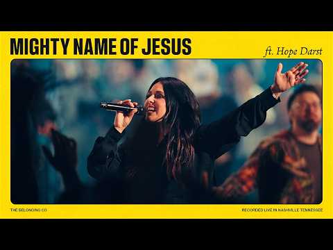 Mighty Name of Jesus (Feat. Hope Darst) // The Belonging Co