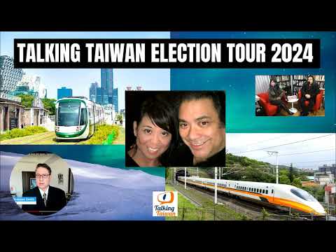 Talking Taiwan Election Coverage 2024 - 3 Biggest Cities Tour