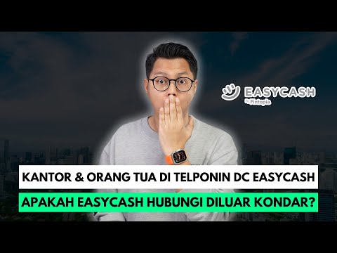 KANTOR & ORANG TUA DI TELPONIN DC EASYCASH, APAKAH EASYCASH HUBUNGI DILUAR KONDAR?