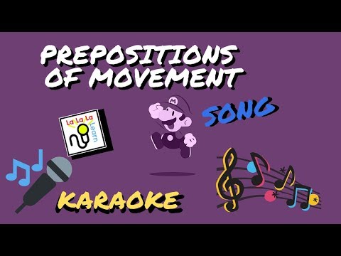 Prepositions of Movement (karaoke) | Literacy/English | La La La Learn