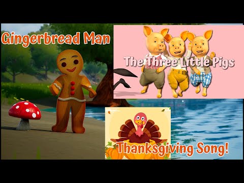 The Gingerbread Man | Thanksgiving Kids Song | The Three Little Pigs | Kids Stories & Songs