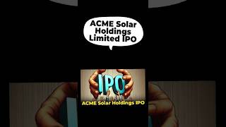 ACME Solar Holdings Limited IPO #ipo #acmeipo #iporeview #iponews #latestipo latestipo#sharemarket