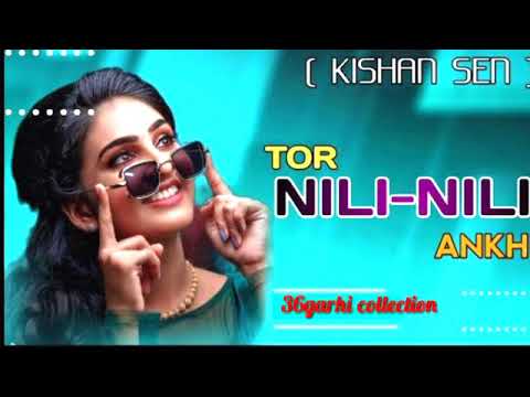 Tor nili nili aankhi || तोर नीली नीली आंखी|| Kishan sen new song || Dj song||mobile ringtone|| viral