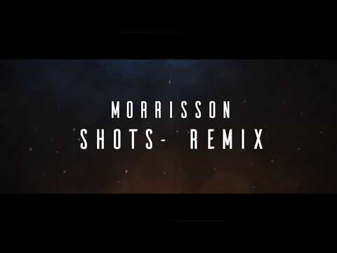 Official Morrisson - 'Shots' Remix Trailer