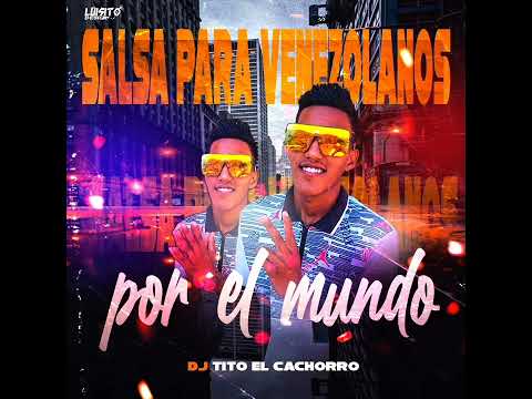 Salsa🥰 Para Venezolanos🇻🇪 Por El Mundo Dj Tito El Cachorro