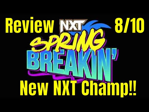 WWE NXT Spring Breakin 4/23/24 Review!!!