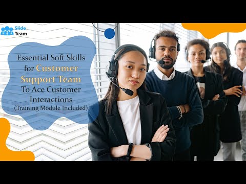 Essential Soft Skills for Customer Support Team to Ace Customer Interactions (+Training Module)