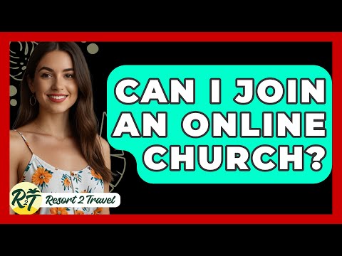 Can I Join an Online Church? - Resort 2 Travel