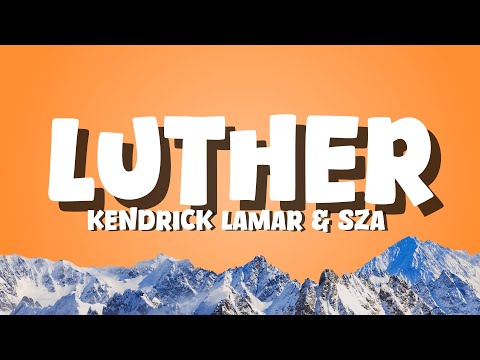 Kendric Lamar & SZA - luther (Lyrics)