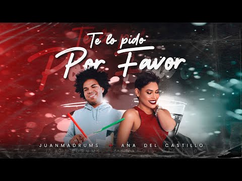 Te lo pido por favor - JuanmaDrums, Ana Del Castillo (VallenatoSession)