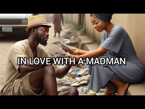 In Love With A Madman  #Africantales #Folktales #folklore #Tales