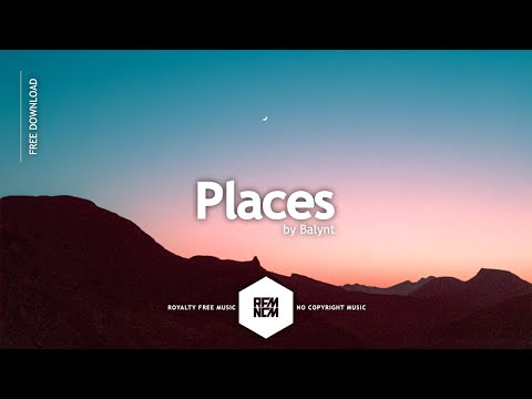 Royalty Free Music No Copyright Instrumental Background Music For Videos  & Vlogs | Places - Balynt