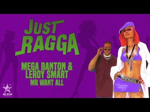 Mega Banton & Leroy Smart - Mr Want All (Official Audio) | Jet Star Music