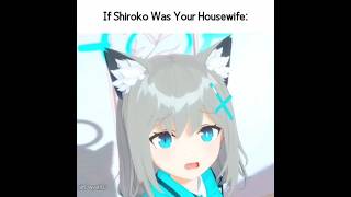 If Shiroko Was Your Housewife 🐺 #bluearchive #bluearchiveglobal #bluearchivememe #ブルアカ #shorts