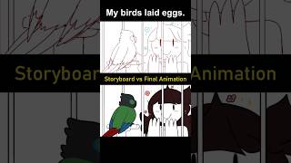 Storyboard vs Animation: My Birds Laid Eggs (shot 9)