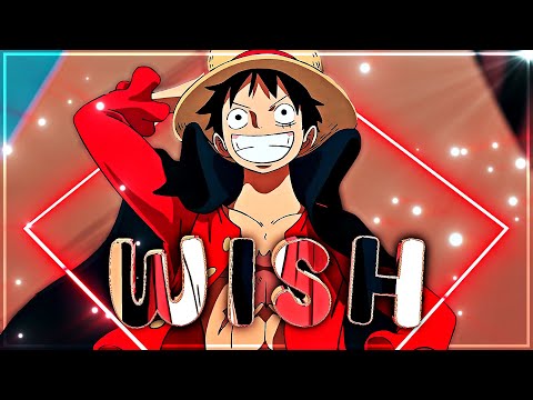 One Piece  "Luffy" - Wish [ AMV/EDIT]