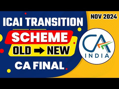 ICAI Transition Scheme | CA Final Nov 24 | CA Final Transition Scheme Complete Details | Old to New