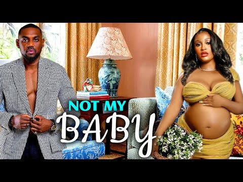 Not My Baby (NEW RELEASED)- 2024 Nig Movie