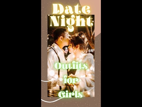 Date Night outfits For Girls #shorts #lifestyle #nightlife #girl #dating #love