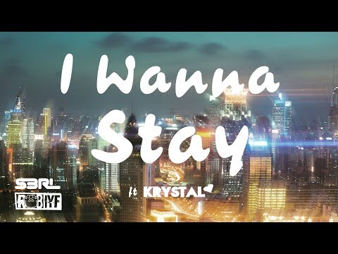 I Wanna Stay - S3RL & Rob IYF ft Krystal