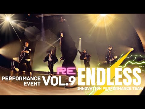 ENDLESS パフォーマンスEVEVT Vol.9