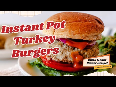 HEALTHY & EASY INSTANT POT GROUND TURKEY BURGERS RECIPE