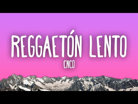 CNCO - Reggaetón Lento (Bailemos)