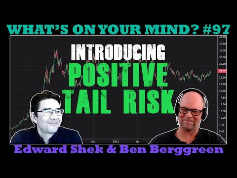 WOYM Ep97 Introducing Positive Tail Risk