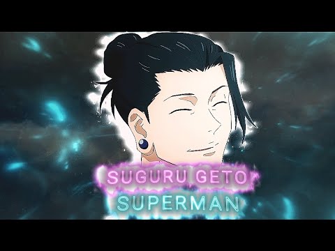 SUGURU GETO [AMV/EDIT] ❤️🔥 || SUPERMAN 🩵 ||