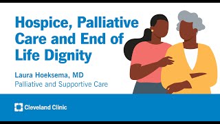 Hospice, Palliative Care and End of Life Dignity | Laura Hoeksema, MD