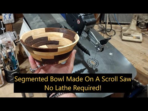 Segmented Bowl Made On A Scroll Saw, No Lathe Required!