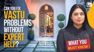 "Can You Fix Vastu Problems Without Expert Help? Here’s What You Must Know!"