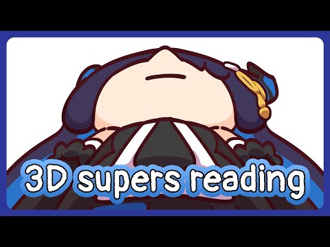 【SUPERCHAT READING】thanks for coming to my 3D! 🎼