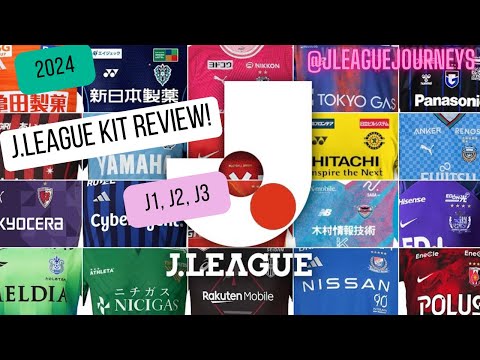 2024 Official J.League Kit Review  - J1, J2, J3! ｜ 2024シーズンJリーグ新ユニフォームレビュー!