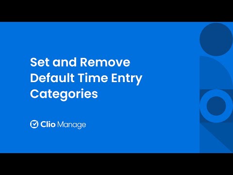 Set and Remove Default Time Entry Categories in Clio Manage