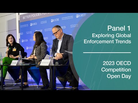 2023 OECD Competition Open Day – Panel 1. Exploring Global Enforcement Trends