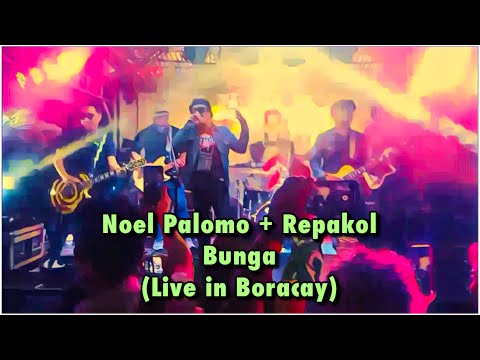 Noel Palomo + Repakol - Bunga (Live in Boracay) | November 1, 2022