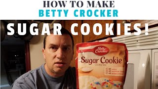 How to make Betty Crocker Sugar Cookies