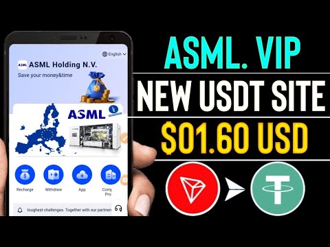 ASML New Usdt Earning Site Today Earn Usdt With Withdrawal Proof|New Usdt Investment Site In 2024