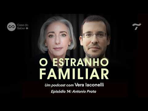 Antonio Prata: família e masculinidade - O Estranho Familiar com Vera Iaconelli | Ep.14