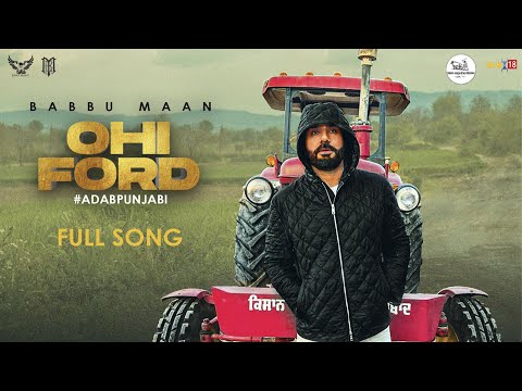 Babbu Maan - Ohi Ford (Full Song) Adab Punjabi | New Punjabi Songs 2022