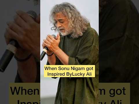 Sonu Nigam got inspired by Lucky Ali #sonunigam #luckyali