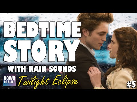 Twilight Eclipse (ASMR Audiobook with rain - Part 5) to help you sleep