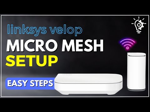 Linksys Velop Micro Mesh Setup & Troubleshooting