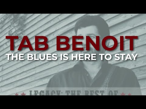 Tab Benoit - The Blues Is Here To Stay (Official Audio)