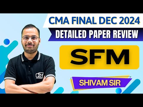 CMA FINAL SFM DEC 24 EXAM PAPER REVIEW | CMA DEC 2024 EXAM PAPER SOLUTION |