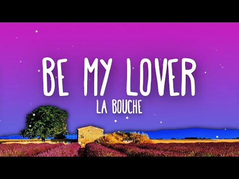 La Bouche - Be My Lover (Lyrics)