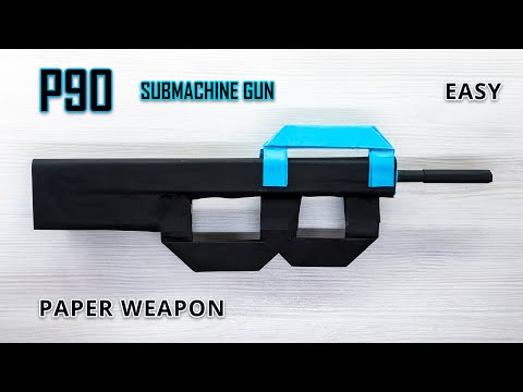 How to Make a Realistic P90 Submachine Gun Out of Paper