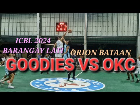 GOODIES VS OKC ICBL 2024 | BARANGAY LATI ORION BATAAN | BORBONSTREET